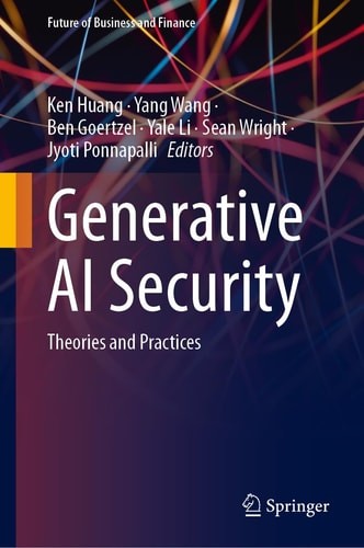 Generative AI Security: Theories and Practices (Future of Business and Finance),