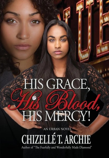 Chizelle T. Archie | His Grace, His Blood, His Mercy! | Taschenbuch | Englisch-image