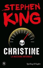 Christine. La macchina infernale - King Stephen