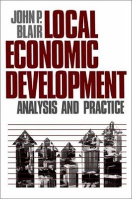 Local Economic Development : Analysis and Practice Hardcover John