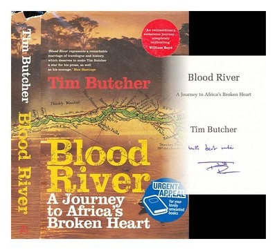 Butcher, Tim Blood River: A Journey To Africa's Broken Heart 2007 Hardcover