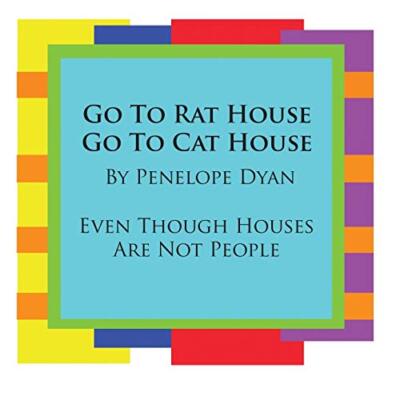 Go To Rat House, Go To Cat House--Even Though Houses Are Not People by ...