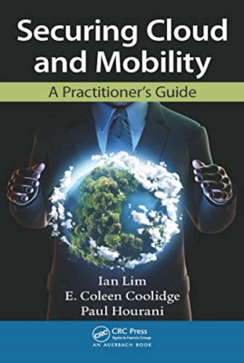 Securing Cloud and Mobility: A Practitioner's Guide - Paperback / softback NEW L