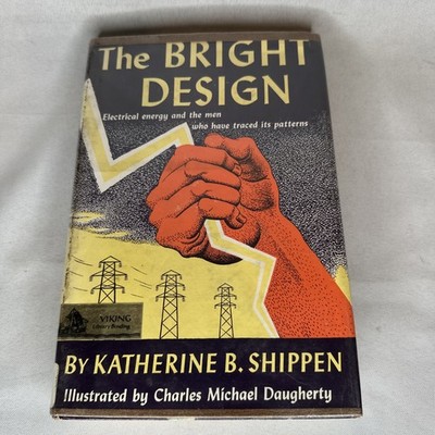 THE BRIGHT DESIGN: ELECTRICAL ENERGY THE MEN WHO HAVE TRACED  Katherine Shippen