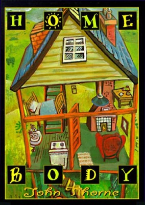 Home Body - Hardcover By Thorne, John - GOOD