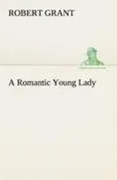 Robert Grant | A Romantic Young Lady | Taschenbuch | Englisch (2012) | 208 S.