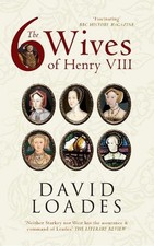 The Six Wives of Henry VIII by Loades, Professor David Book The Cheap Fast Free