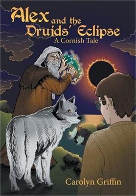 Alex and the Druids' Eclipse: A Cornish Tale (Hardback or Cased Book)