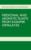Akbar Masood (U. A.) | Medicinal And Aromatic Plants From Kashmir Himalayas