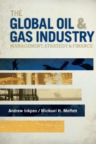 Andrew Inkpen Michael H. Moffet The Global Oil & Gas Industr (Copertina rigida)