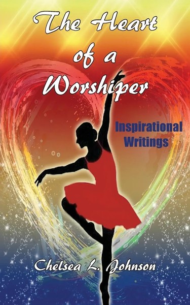 Chelsea L Johnson | The Heart Of A Worshiper | Taschenbuch | Englisch (2015)-image