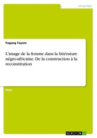 Fogang Toyem | L'image De La Femme Dans La LittéRature NéGro-Africaine. De La...