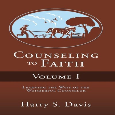Counseling to Faith Volume I Harry S. Davis Hardcover Xulon Press