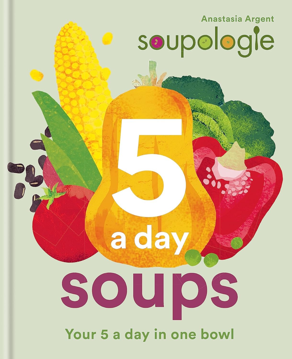 Soupologie 5 a day Soups: Your 5 a day in one bowl by Stephen Argent Hardback - Image 3