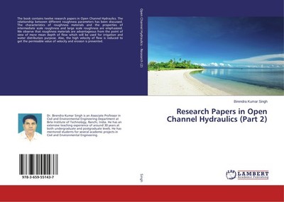 Research Papers in Open Channel Hydraulics (Part 2) Birendra Kumar Singh