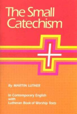 The Small Catechism - Paperback By Augsburg Fortress Publishing - GOOD