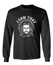 I Saw That Sarcastic Humor Men's Long Sleeve Shirt