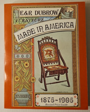 Made in America 1875-1905 by E&R Dubrow Furnniture Revised Price Guide PB