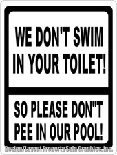 We Dont Swim in Toilet Dont Pee in Pool Sign. Size Options. Pool Area Decor 