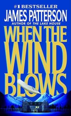 When the Wind Blows - Mass Market Paperback By Patterson, James - GOOD