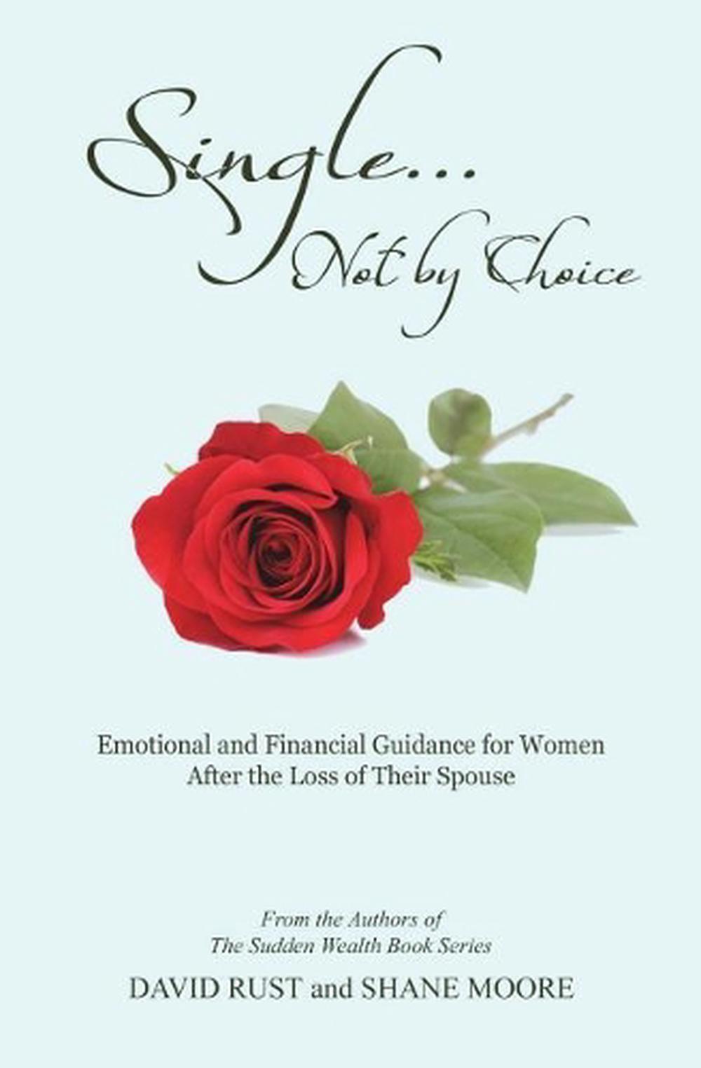 Single... Not by Choice: Emotional and Financial Guidance for Women After the Lo