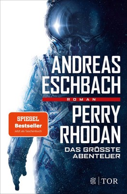 Perry Rhodan - Das größte Abenteuer | Roman | Andreas Eschbach | Taschenbuch