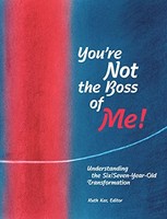 You're Not The Boss Of Me! Understanding The Six/Seven-Year-Old - G245Z