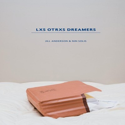 Lxs Otrxs Dreamers Nin Solis Paperback Blurb Inc.
