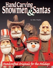 Hand Carving Snowmen & Santas: Handcrafted Originals for the Holidays