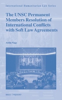 The UNSC Permanent Members Resolution of International Conflicts with Soft Law A