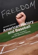 American History and Baseball: Liberty, Freedom, and the National Pastime by Cha