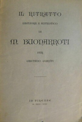 Das beste und authentische Porträt von M. Buonarroti für Gaetano Guasti - 1893