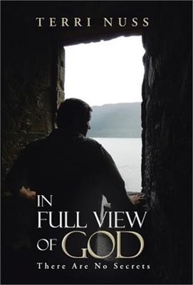 In Full View of God: There Are No Secrets (Hardback or Cased Book)