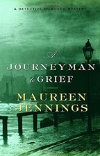 A JOURNEYMAN TO GRIEF (DETECTIVE MURDOCH MYSTERIES) By Maureen Jennings **Mint**