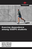 Sahar Ellouze (U. A.) | Exercise Dependence Among Isseps Students | Taschenbuch