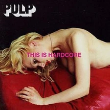 Pulp: This Is Hardcore