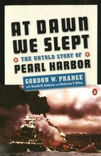 At Dawn We Slept: The Untold Story of Pearl Harbor by Prange, Gordon W.; Goldst