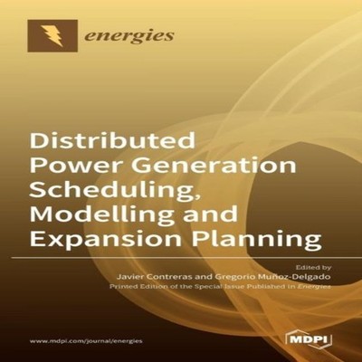 Distributed Power Generation Scheduling Modelling and Expansion P