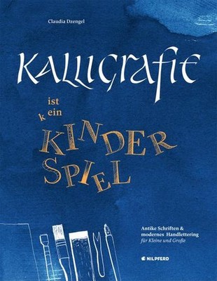 Kalligrafie ist ein Kinderspiel: Antike Schriften & modernes Handlettering  ...