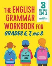 The English Grammar Workbook for Grades 6, 7, and 8: 125+ Simple Exe - VERY GOOD