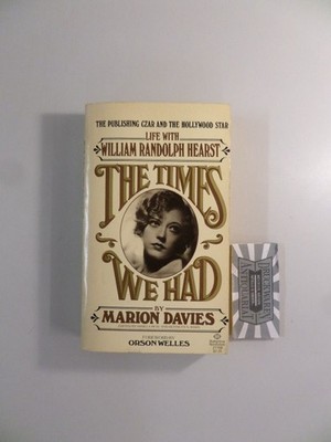 The Times We Had. Life with William Randolph Hearst. Davies, Marion: