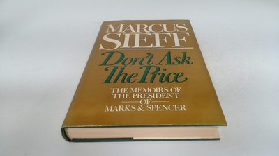 			Dont Ask the Price, Sieff, Marcus, Weidenfeld and Nicolson, 1986,		