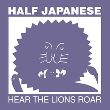 Half Japanese* - Hear The Lions Roar CD Fire ...