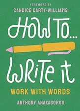 How To Write It: Work With Words (Merky How To by Anaxagorou, Anthony 1529118794