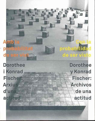 Amb la probabilitat de ser vist. Dorothee i Konrad Fischer: Arxius d'una actitud
