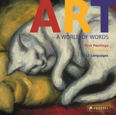 Art: A World of Words: First Paintings--First Words in 12 Languages, Kutschbach,