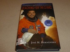SIGNED BOOK REACHING FOR THE STARS JOSE M HERNANDEZ FIRST EDITION 2012 NASA