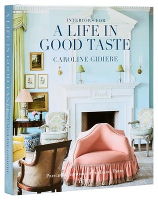 Interiors for a Life in Good Taste Hardcover   March 4, 2025 Hardcover