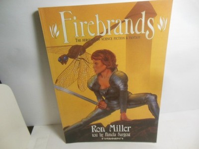 Firebrands : The Heroines of Science Fiction and Fantasy Ron Miller