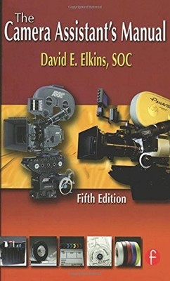 The Camera Assistant's Manual, Elkins  SOC, David E.